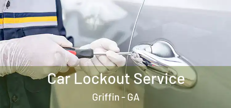 Car Lockout Service Griffin - GA