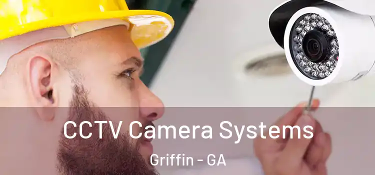 CCTV Camera Systems Griffin - GA