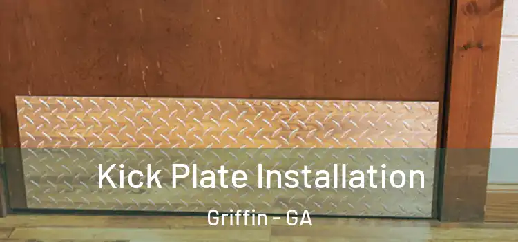 Kick Plate Installation Griffin - GA