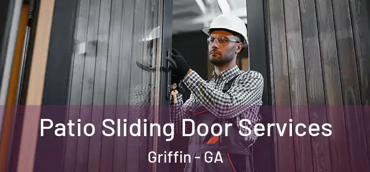 Patio Sliding Door Services Griffin - GA