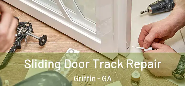 Sliding Door Track Repair Griffin - GA